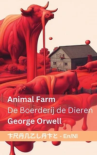 Animal Farm / De Boerderij de Dieren: Tranzlaty English Nederlands