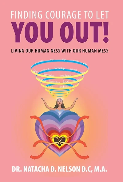 Finding Courage to Let You Out: Living Our Human Ness with Mess