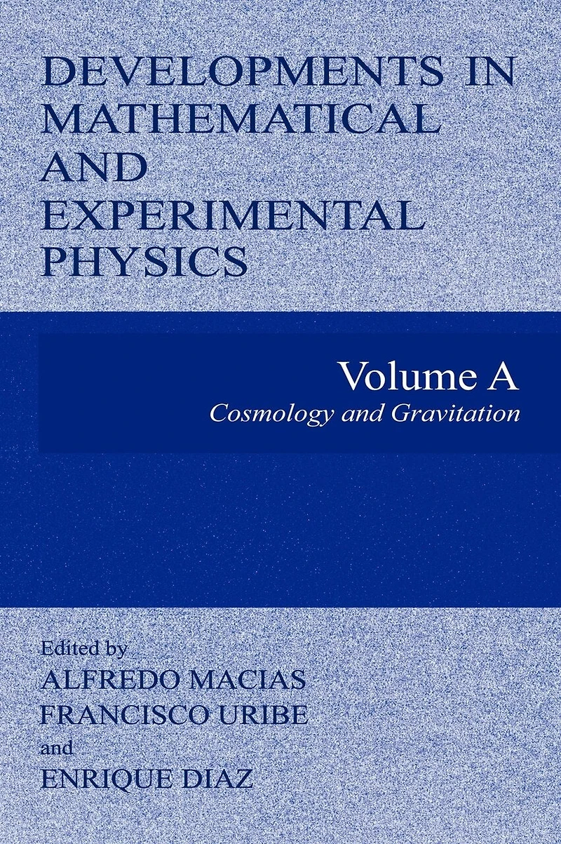 Developments Mathematical and Experimental Physics: Volume A: Cosmology Gravitation