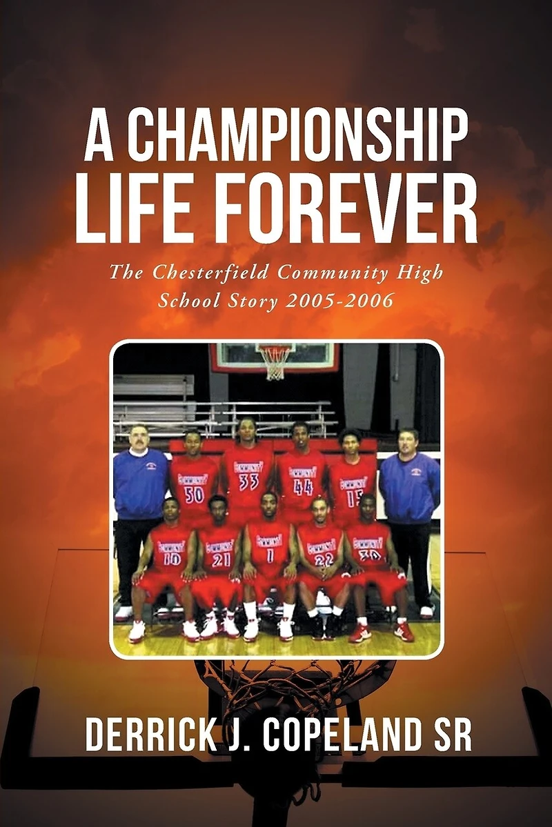 A Championship Life Forever: The Chesterfield Community High School Story 2005-2006
