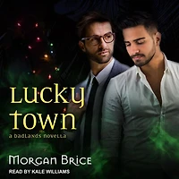 Lucky Town Lib/E: A Badlands Novella