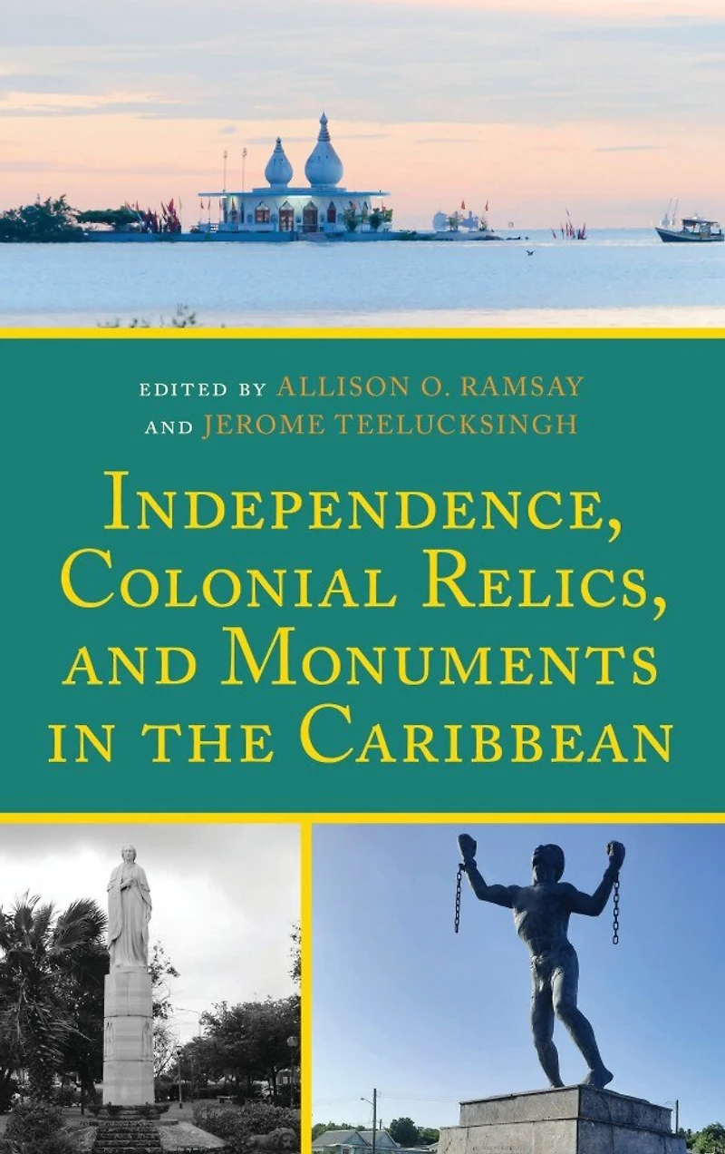 Independence, Colonial Relics, and Monuments the Caribbean