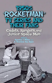 1950s "Rocketman" TV Series and Their Fans: Cadets, Rangers, Junior Space Men
