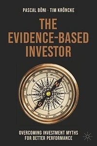 The Evidence-Based Investor: Overcoming Investment Myths for Better Performance
