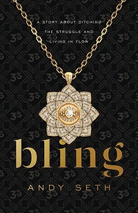 Bling: A Story About Ditching The Struggle And Living Flow