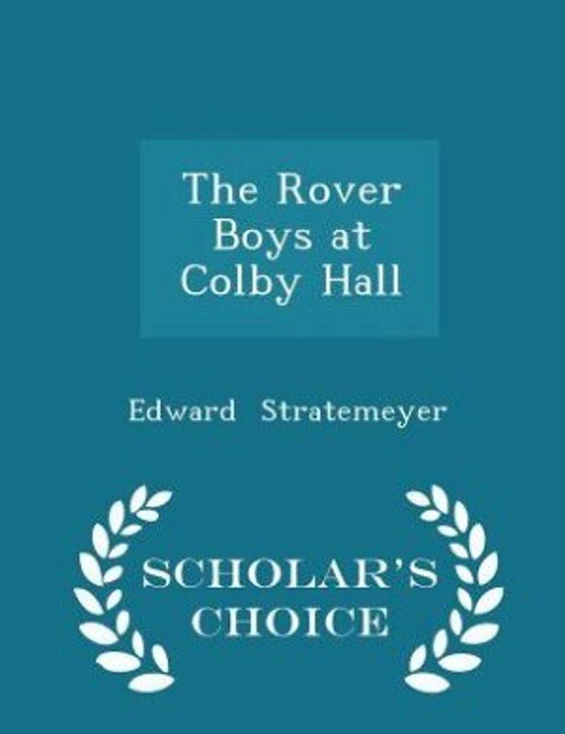 the Rover Boys at Colby Hall: Or, Struggles of Young Cadets