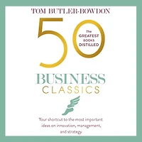 50 Business Classics: Your Shortcut To The Most Important Ideas On Innovation, Management And Strategy