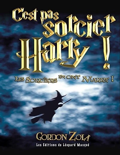 C'est pas sorcier Harry !: les sorciers en ont marre !