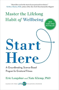 Start Here: Master the Lifelong Habit of Wellbeing