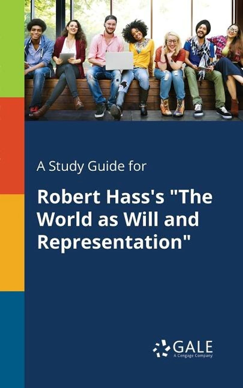 A Study Guide for Robert Hass's "The World as Will and Representation"