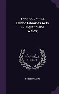 Adoption of the Public Libraries Acts in England and Wales;