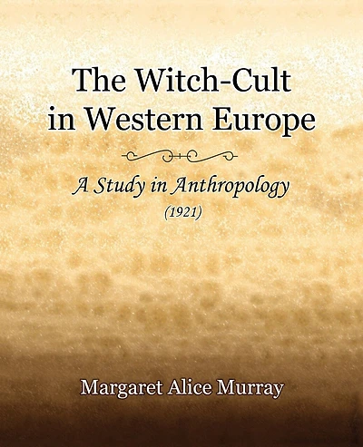 The Witch-Cult Western Europe - Scholar's Choice Edition
