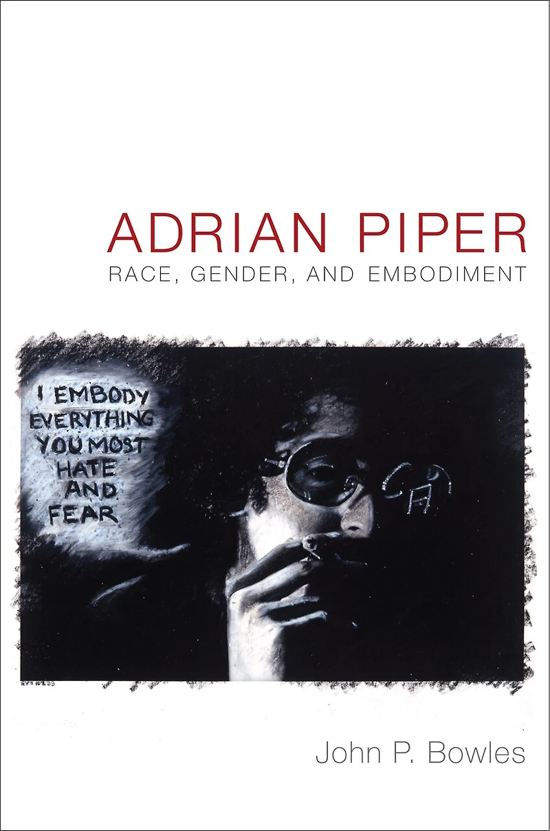 Adrian Piper: Race, Gender, And Embodiment
