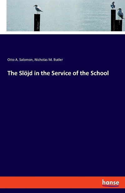 The Slöjd in the Service of the School