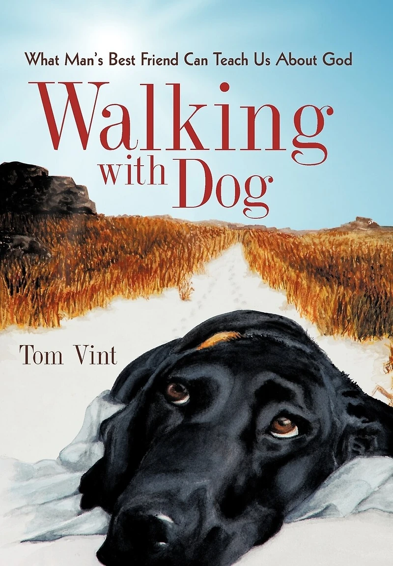 Walking with Dog: What Man's Best Friend Can Teach Us About God