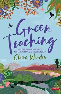 Green Teaching: Nature Pedagogies for Climate Change & Sustainability