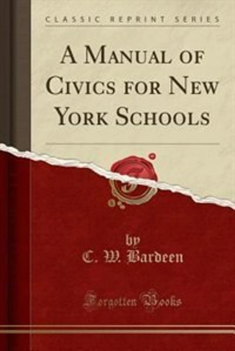 A Manual of Civics for New York Schools (Classic Reprint)