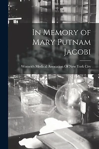In Memory of Mary Putnam Jacobi