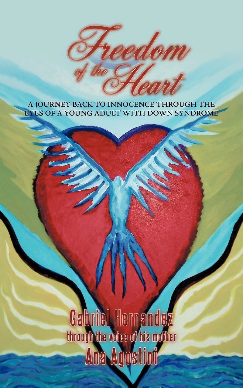 Freedom of the Heart: a Journey Back to Innocence through Eyes Young Adult with Down Syndrome