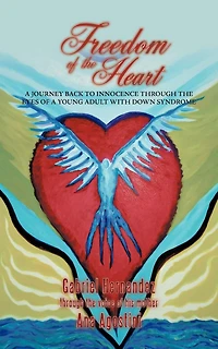 Freedom of the Heart: a Journey Back to Innocence through Eyes Young Adult with Down Syndrome