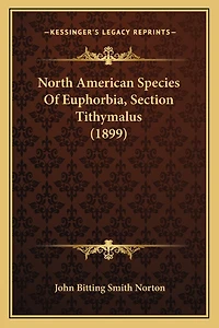 North American Species Of Euphorbia, Section Tithymalus (1899)