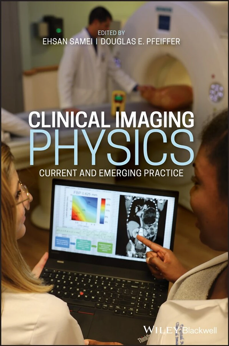 Clinical Imaging Physics: Current And Emerging Practice