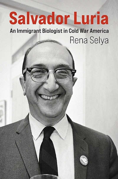 Salvador Luria: An Immigrant Biologist Cold War America