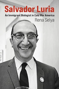 Salvador Luria: An Immigrant Biologist Cold War America