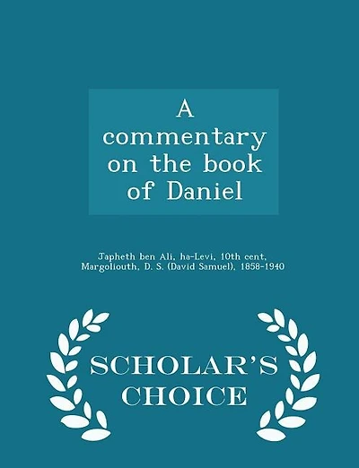 A commentary on the book of Daniel - Scholar's Choice Edition