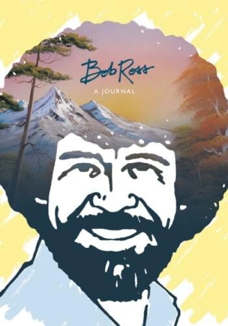 Bob Ross: A Journal: Don't Be Afraid To Go Out On A Limb, Because That's Where The Fruit Is