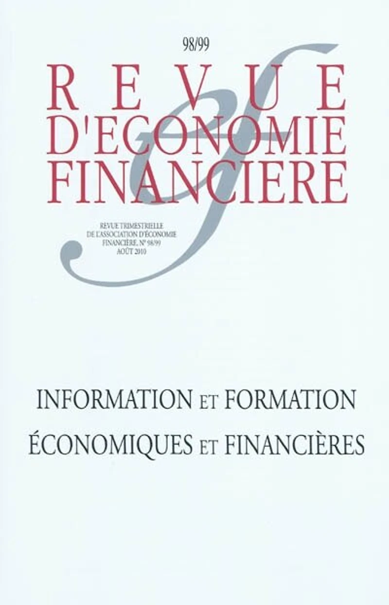 Revue d'économie financière, n°98-99. Information et formation économiques et financières