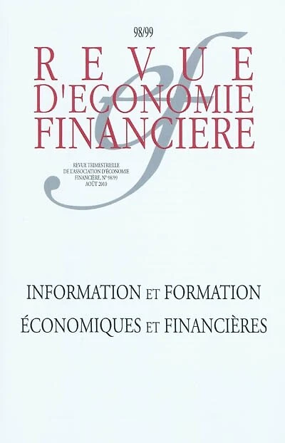 Revue d'économie financière, n°98-99. Information et formation économiques et financières