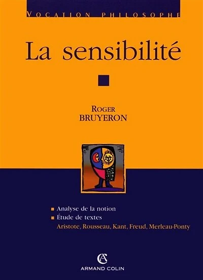 La sensibilité: Aristote, Rousseau, Kant, Freud, Merleau-Ponty