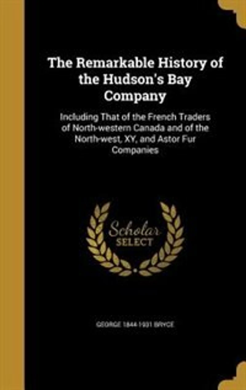 The Remarkable History of the Hudson's Bay Company