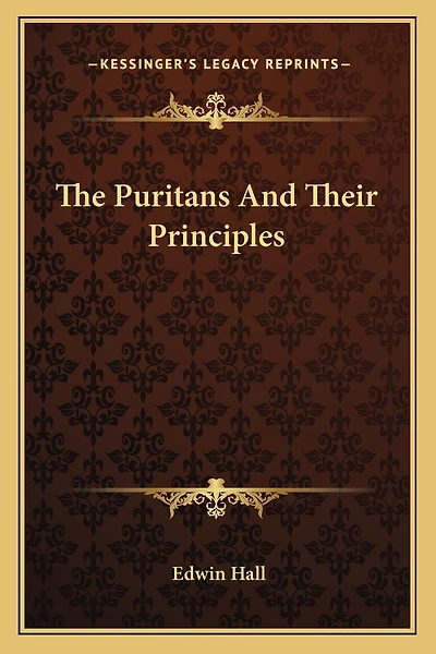 The Puritans And Their Principles