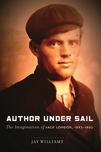 Author Under Sail: The Imagination of Jack London, 1893–1902