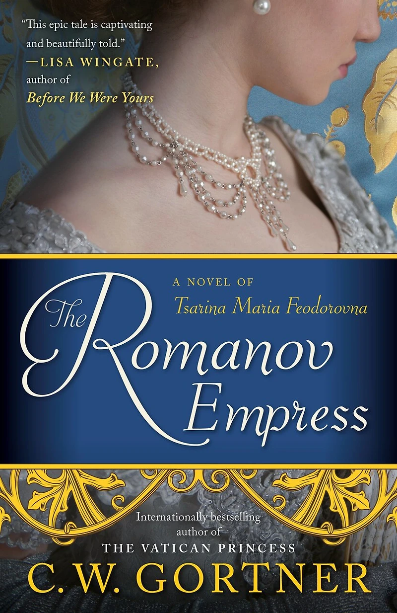 The Romanov Empress: A Novel Of Tsarina Maria Feodorovna