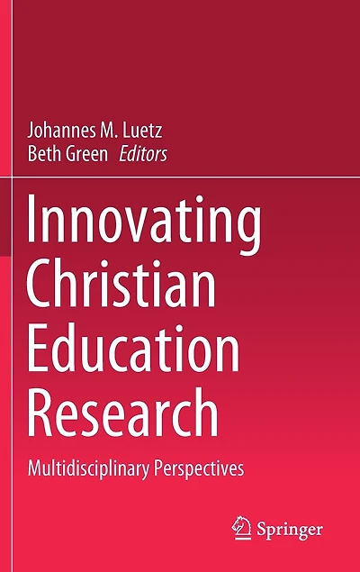 Innovating Christian Education Research: Multidisciplinary Perspectives