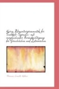 Kurze Elementargrammatik der Sanskrit-Sprache: mit vergleichender Berücksichtigung des Griechischen - Scholar's Choice Edition