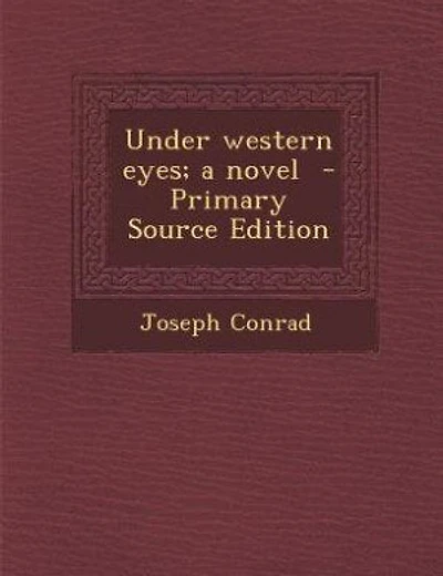 Under western eyes; a novel - Primary Source Edition