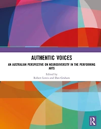 Authentic Voices: An Australian Perspective on Neurodiversity the Performing Arts