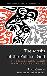 The Masks of the Political God: Religion and Political Parties in Contemporary Democracies