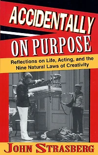 Accidentally on Purpose: Reflections Life, Acting and the Nine Natural Laws of Creativity