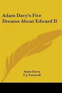 Adam Davy's Five Dreams about Edward II