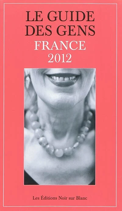 Le guide des gens : France 2012: France 2012