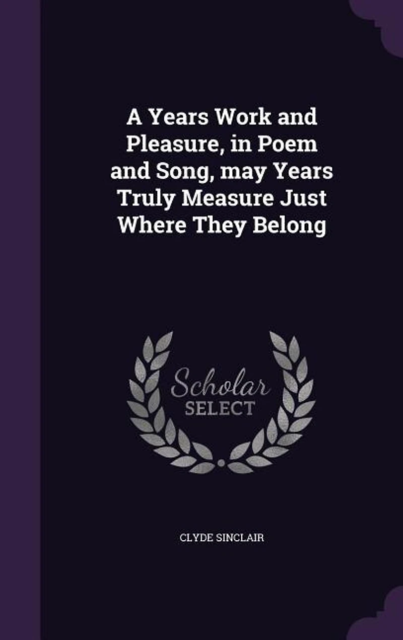 A Years Work and Pleasure, Poem Song, May Truly Measure Just Where They Belong