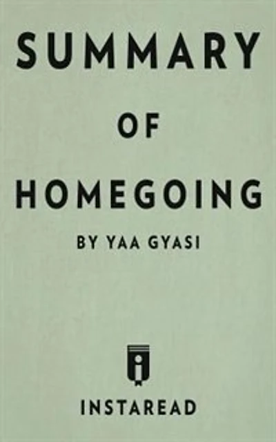 Summary of Homegoing: by Yaa Gyasi  Includes Analysis