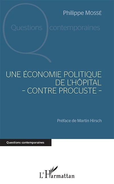 Une Économie Politique De L'hôpital - Contre Procuste