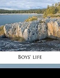 Boys' Life, Vol. 1: and Boy Scouts Magazine; July, 1911 (Classic Reprint)