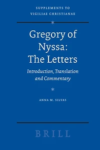 Gregory of Nyssa: The Letters: Introduction, Translation and Commentary
